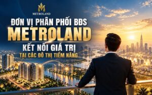 đơn vị phân phối bđs metroland