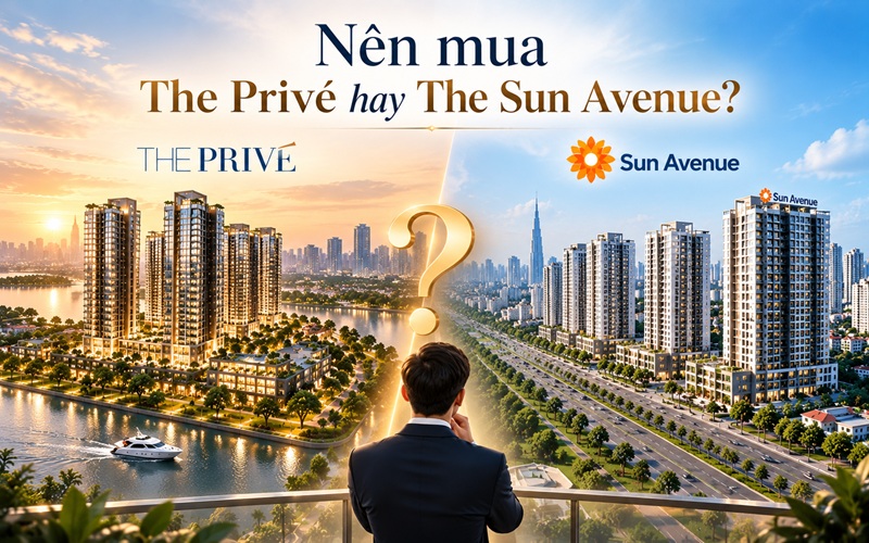nên mua the prive và sun avenue